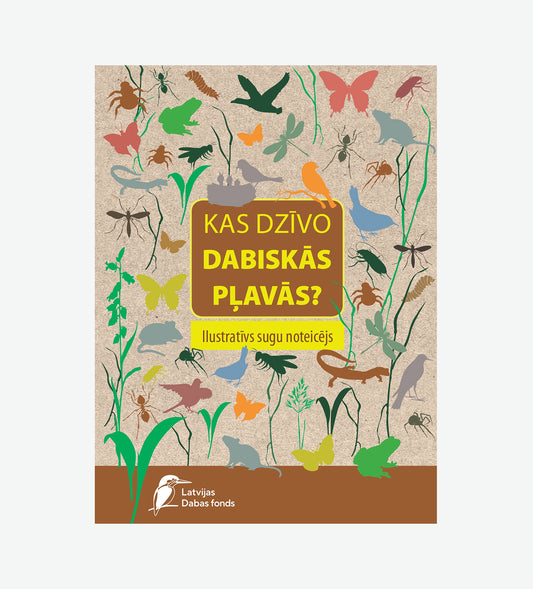 Ilustratīvs sugu noteicējs “Kas aug dabiskās pļavās? Kas dzīvo dabiskās pļavās?”